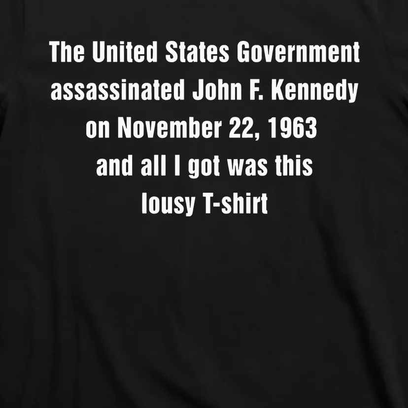 The United States Government Assassinated John F Kennedy On November 22 1963 T-Shirt