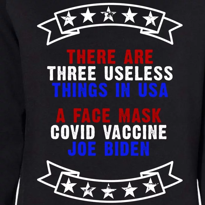 Three Useless Things In USA Face Vaccine Joe Biden Womens California Wash Sweatshirt