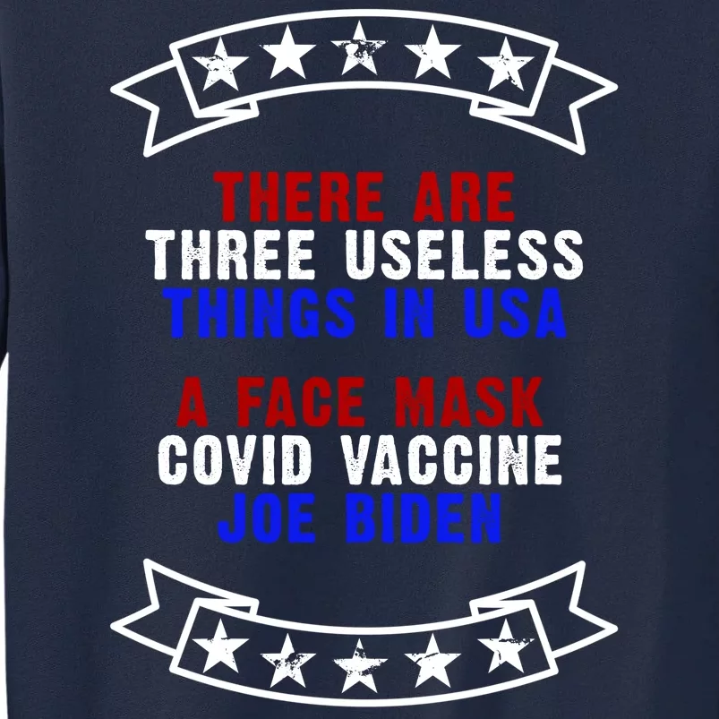 Three Useless Things In USA Face Vaccine Joe Biden Tall Sweatshirt