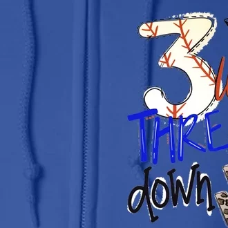 Three Up Three Down Baseball Softball Gift Full Zip Hoodie