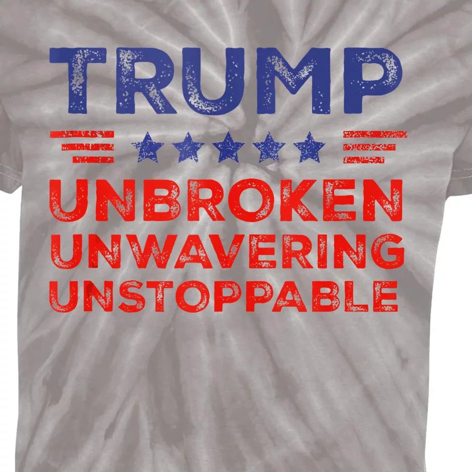 Trump Unbrokken Unwavering Unstoppable Trump Supporter Kids Tie-Dye T-Shirt