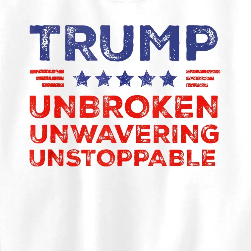 Trump Unbrokken Unwavering Unstoppable Trump Supporter Kids Sweatshirt