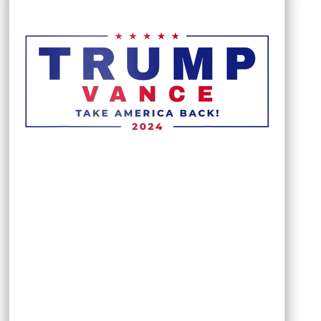 Trump Vance 2024 Donald Trump J.D. Vance Take America Back Poster