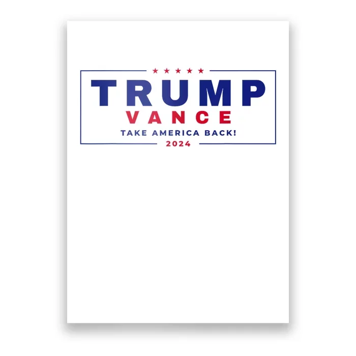 Trump Vance 2024 Donald Trump J.D. Vance Take America Back Poster