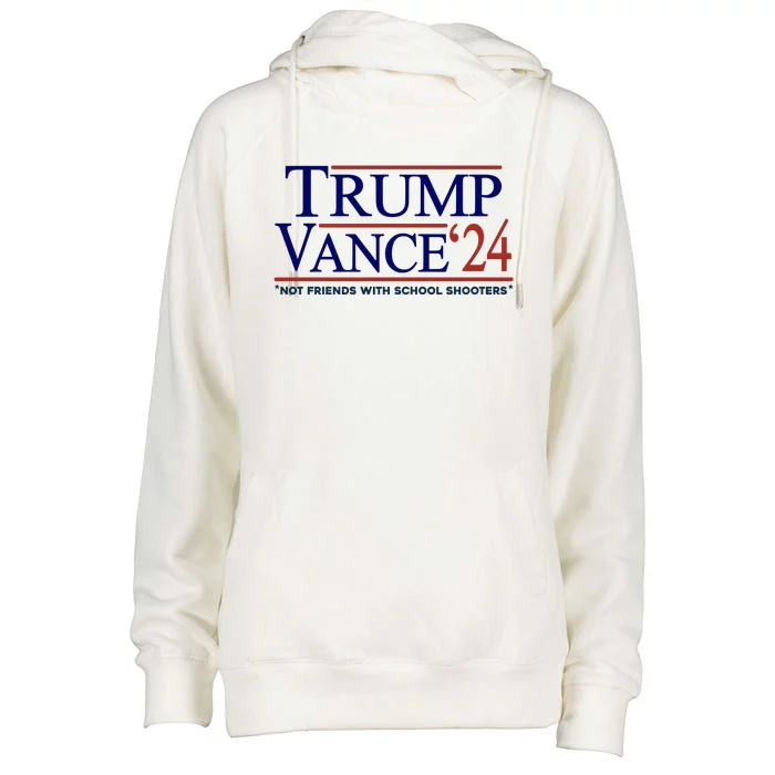 Trump Vance 24 Not Friends With School Shooters Womens Funnel Neck Pullover Hood