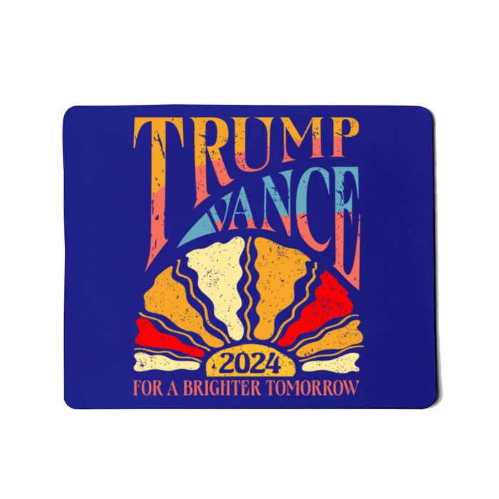 Trump Vance 2024 President Vote For A Brighter Tomorrow Mousepad