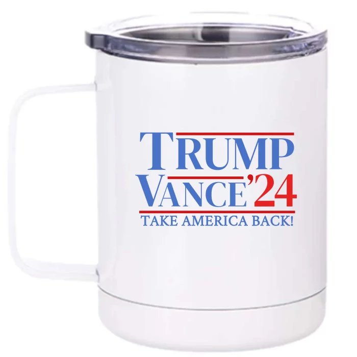 Trump Vance 24 Take America Back Front & Back 12oz Stainless Steel Tumbler Cup