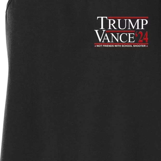 Trump Vance 2024 Not Friends With School Shooters Font & Back Front & Back Women's Racerback Tank