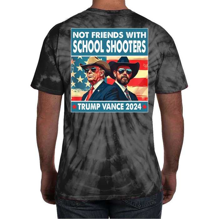 Trump Vance 2024 Not Friends With School Shooters Font & Back Front & Back Tie-Dye T-Shirt