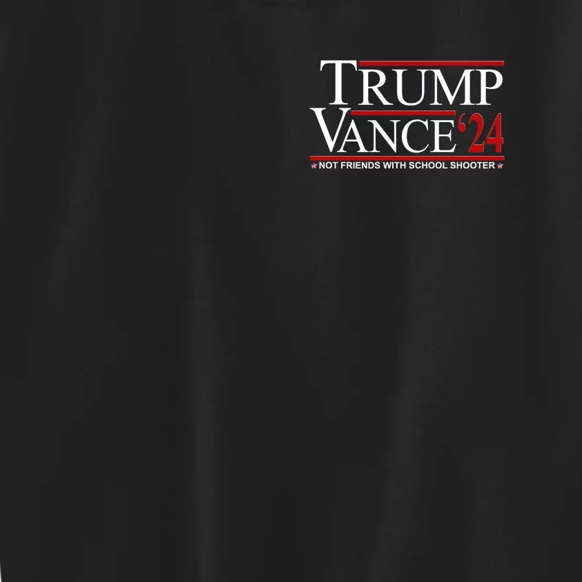 Trump Vance 2024 Not Friends With School Shooters Font & Back Front & Back Kids Sweatshirt