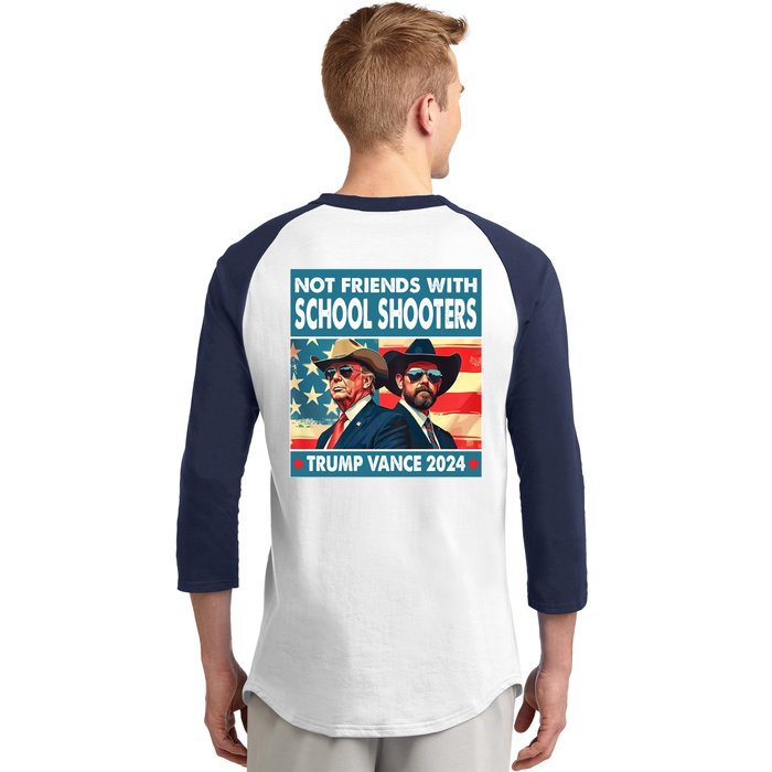 Trump Vance 2024 Not Friends With School Shooters Font & Back Front & Back Baseball Sleeve Shirt