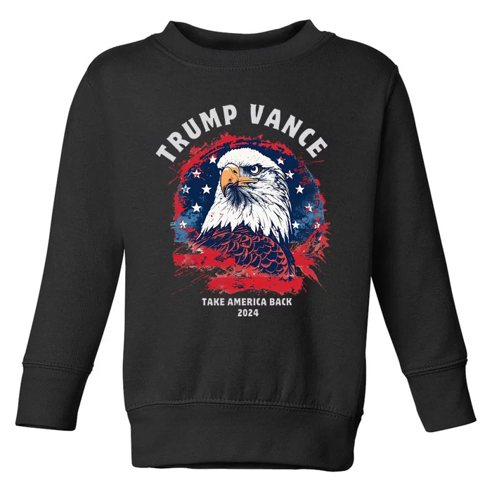 Trump Vance 2024 Vp Eagle America Election Take America Back Toddler Sweatshirt