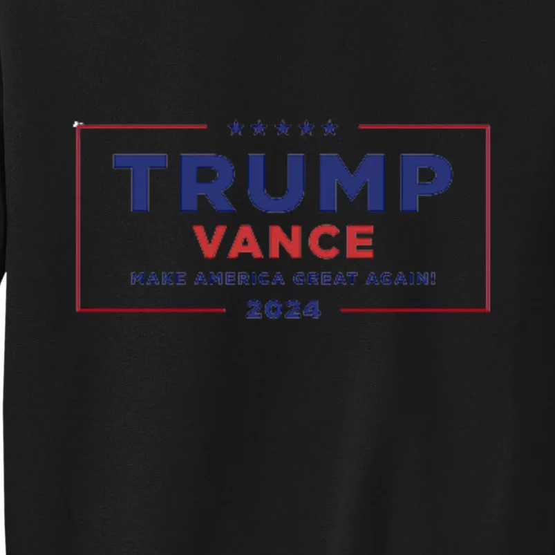 Trump Vance 2024 Star Design Tall Sweatshirt