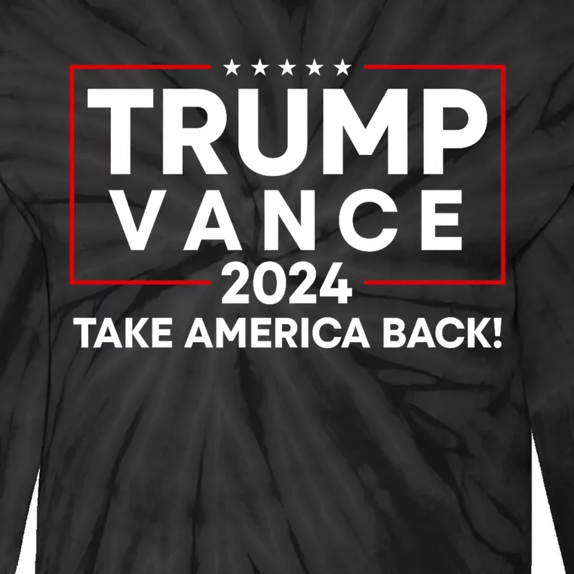 Trump Vance 2024 Take America Back Vice President Election Tie-Dye Long Sleeve Shirt