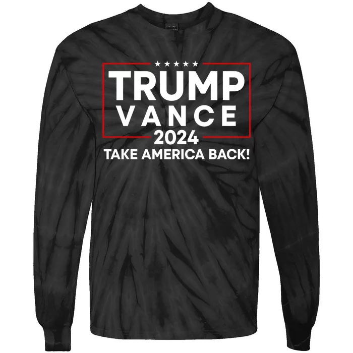 Trump Vance 2024 Take America Back Vice President Election Tie-Dye Long Sleeve Shirt