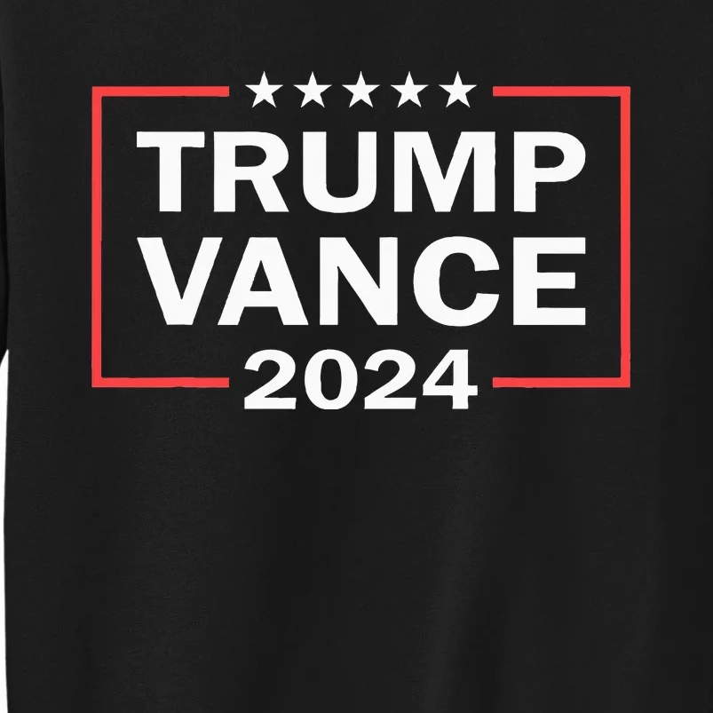 Trump Vance 2024 For President Vp Usa Election Patriotic Tall Sweatshirt