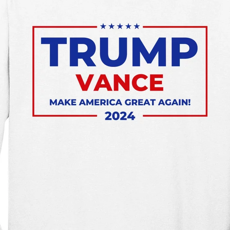 Trump Vance 2024 Make America Great Again Tall Long Sleeve T-Shirt