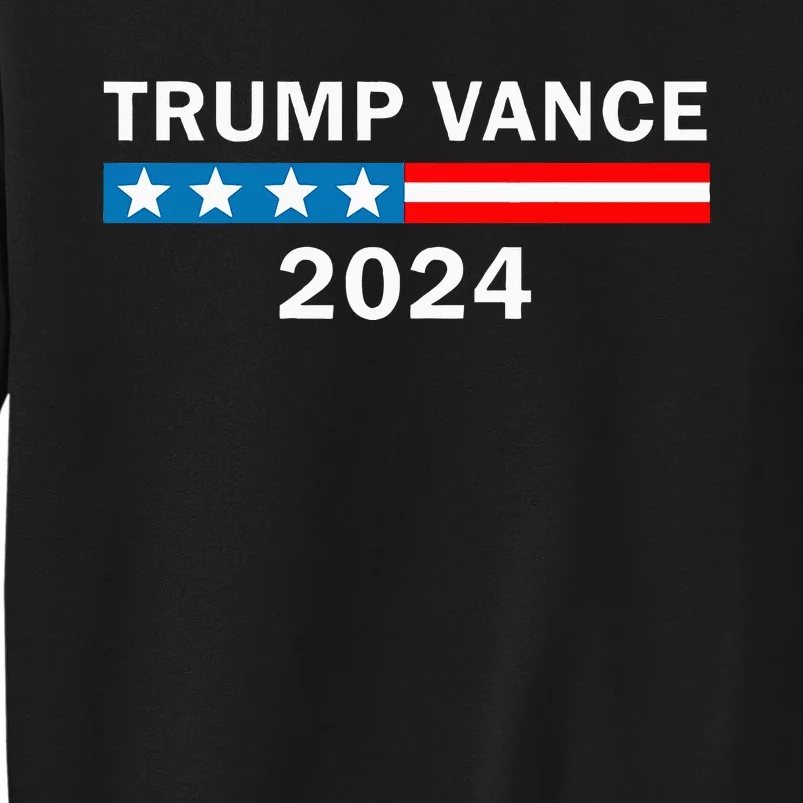 Trump Vance 2024 For President Vp Usa Republican Election Tall Sweatshirt