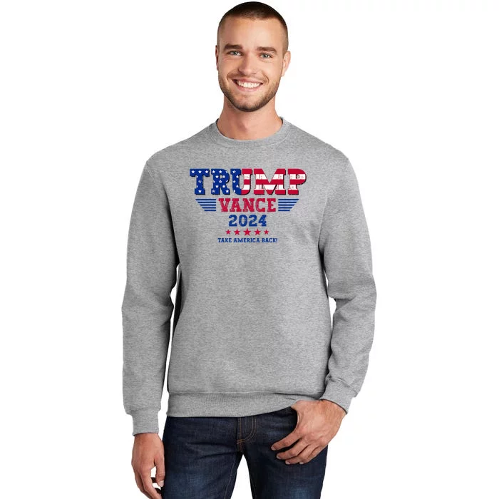 Trump Vance 2024 Take America Back Vice President Election Tall Sweatshirt