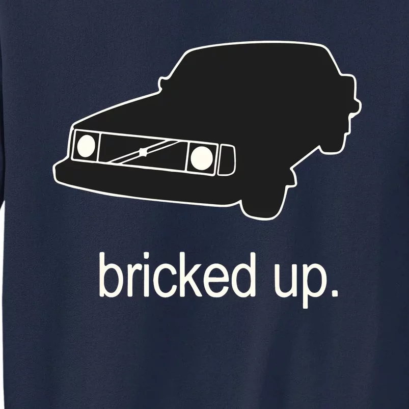 The Volvo 240 Subreddit Bricked Up Car Tall Sweatshirt