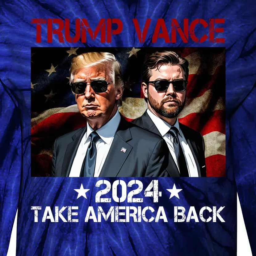 Trump Vance 2024 Take America Back Usa Election Tie-Dye Long Sleeve Shirt