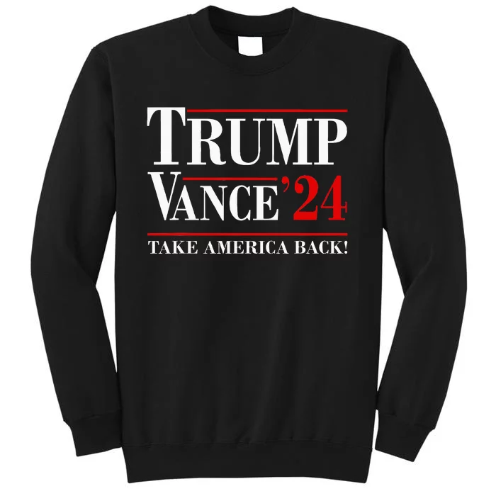 Trump Vance 2024 Take America Back Vice President Election Tall Sweatshirt