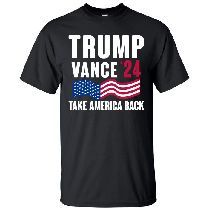 Trump Vance 2024 Take America Back Tall T-Shirt