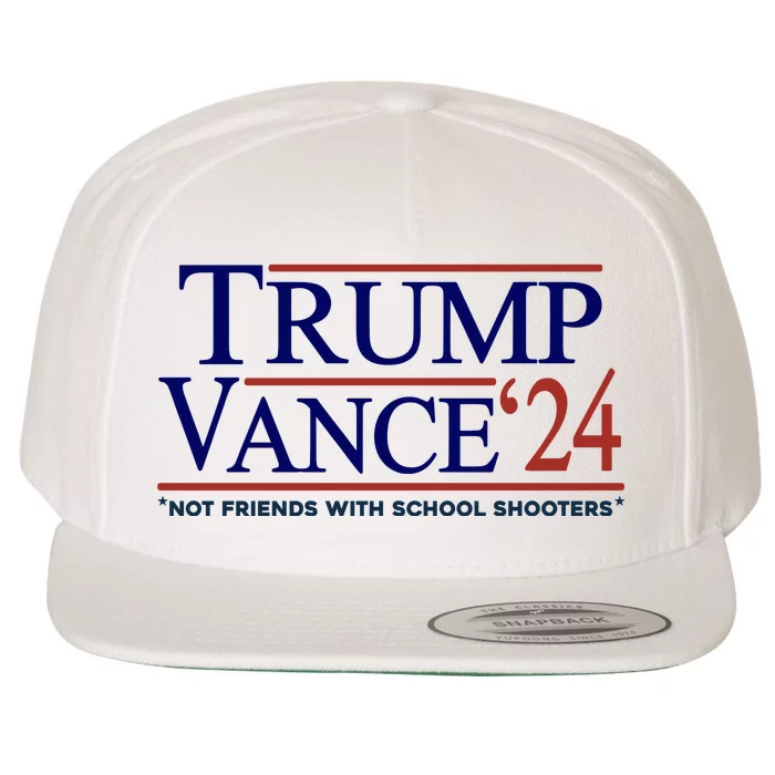 Trump Vance 24 Not Friends With School Shooters Wool Snapback Cap