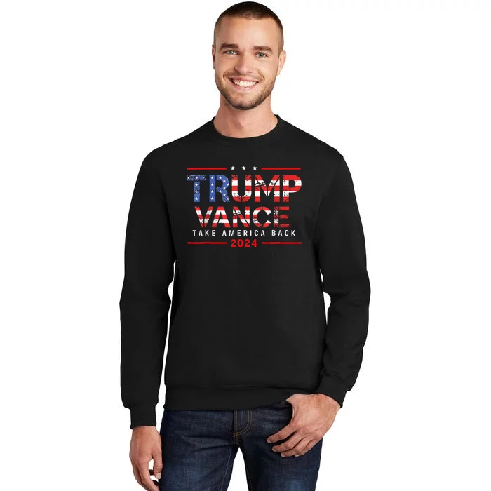 Trump Vance 2024 Take America Back Vintage Patriotic Tall Sweatshirt