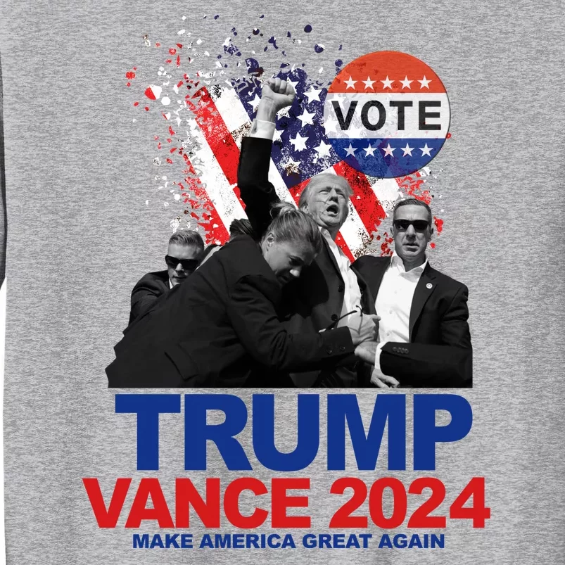 Trump Vance 2024 Make America Great Again Fight Election Tall Sweatshirt