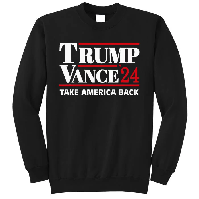 Trump Vance 2024 Take America Back Tall Sweatshirt