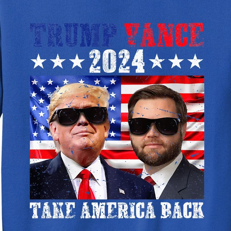 Trump Vance 2024 Take America Back American Flag Tall Sweatshirt