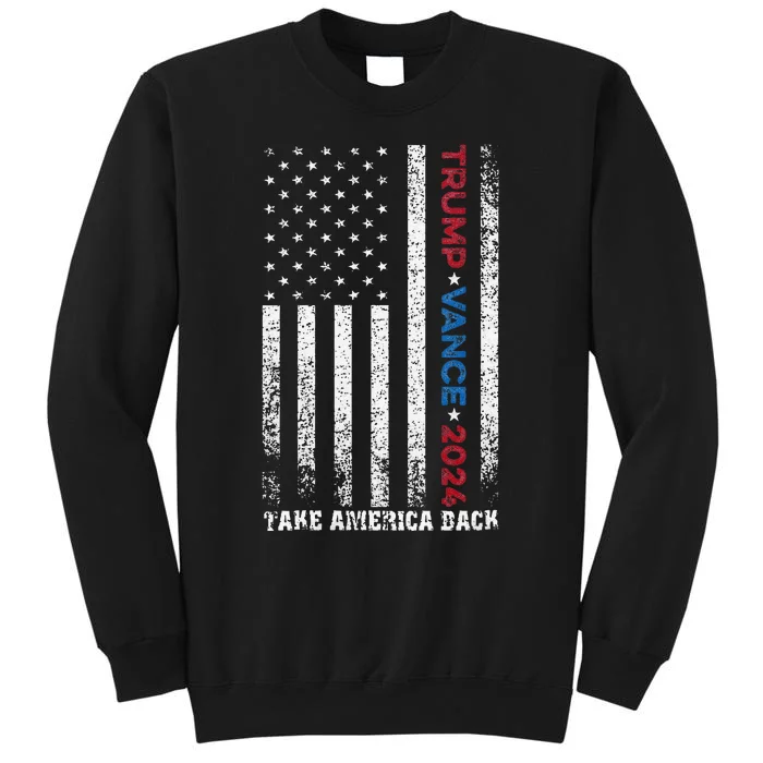 Trump Vance 2024 Take America Back Usa Flag Tall Sweatshirt