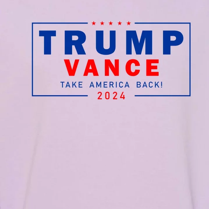 Trump Vance 2024 Take America Back Usa Presidential Election Garment-Dyed Sweatshirt