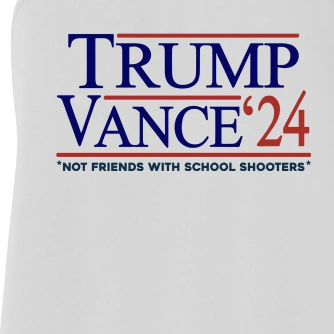 Trump Vance 24 Not Friends With School Shooters Women's Racerback Tank