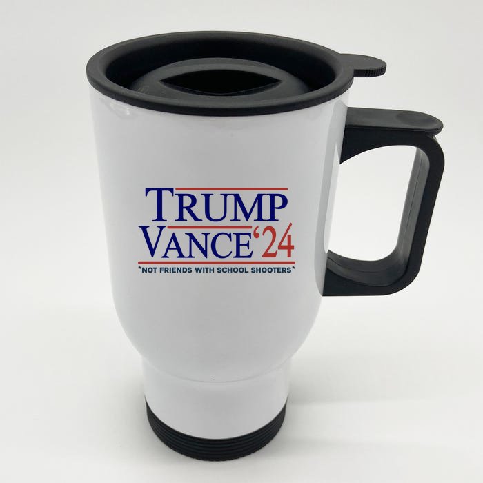 Trump Vance 24 Not Friends With School Shooters Front & Back Stainless Steel Travel Mug