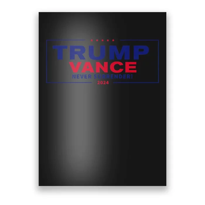 Trump Vance 2024 Never Surrender American Flag Republican Poster