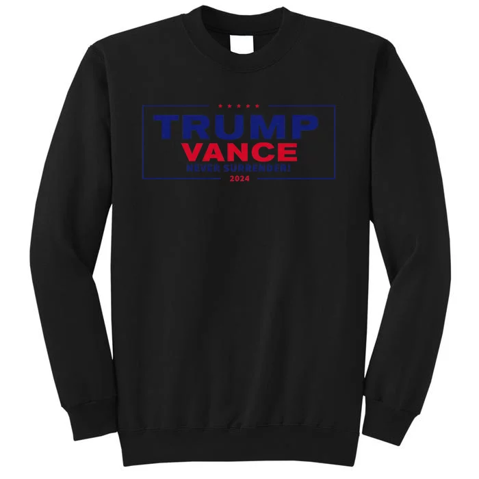 Trump Vance 2024 Never Surrender American Flag Republican Tall Sweatshirt