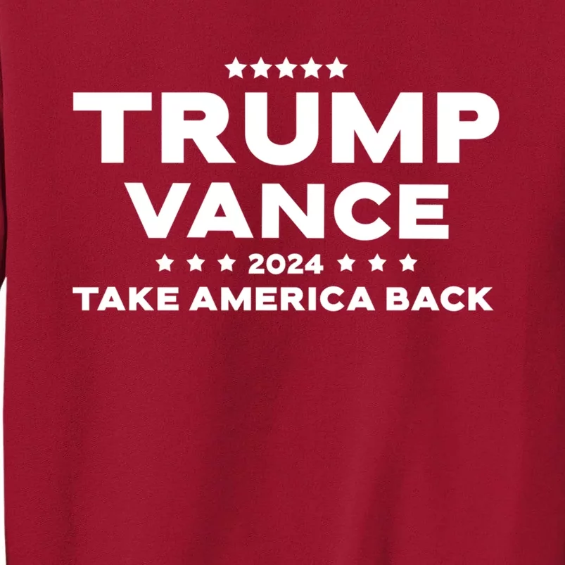 Trump Vance 2024 Take America Back Tall Sweatshirt