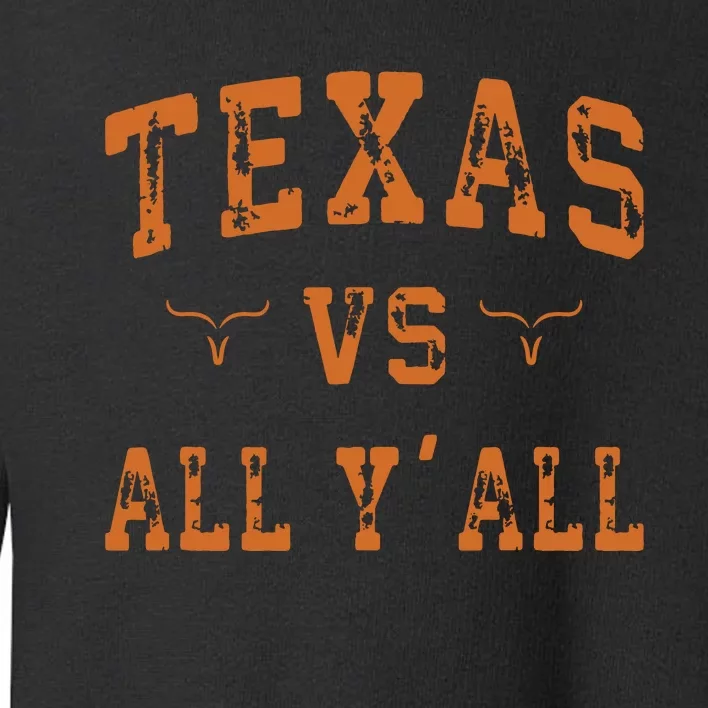 Texas Vs All Yall Toddler Sweatshirt