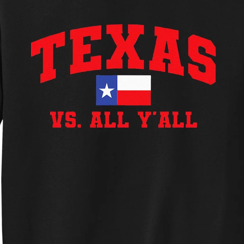 Texas Vs. All Y'All Texas Pride Home State Texas Shape Sweatshirt