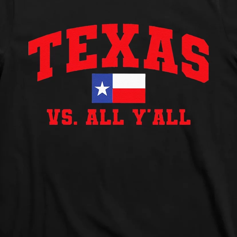 Texas Vs. All Y'All Texas Pride Home State Texas Shape T-Shirt