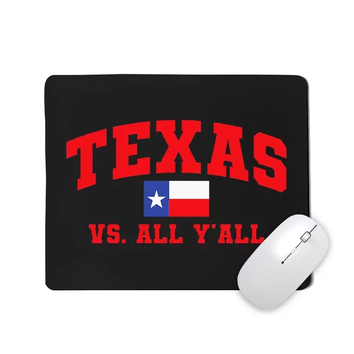 Texas Vs. All Y'All Texas Pride Home State Texas Shape Mousepad