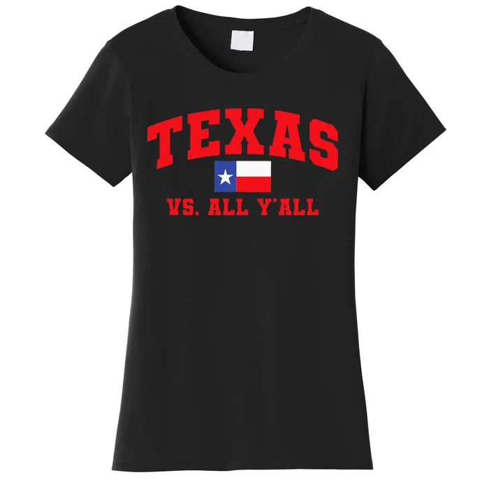 Texas Vs. All Y'All Texas Pride Home State Texas Shape Women's T-Shirt