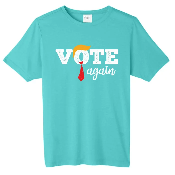 Trump Vote Again Funny Vote Trump Again Gift ChromaSoft Performance T-Shirt