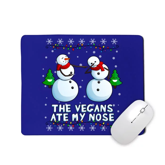 The Vegans Ate My Nose Gift Funny Christmas Great Gift Mousepad