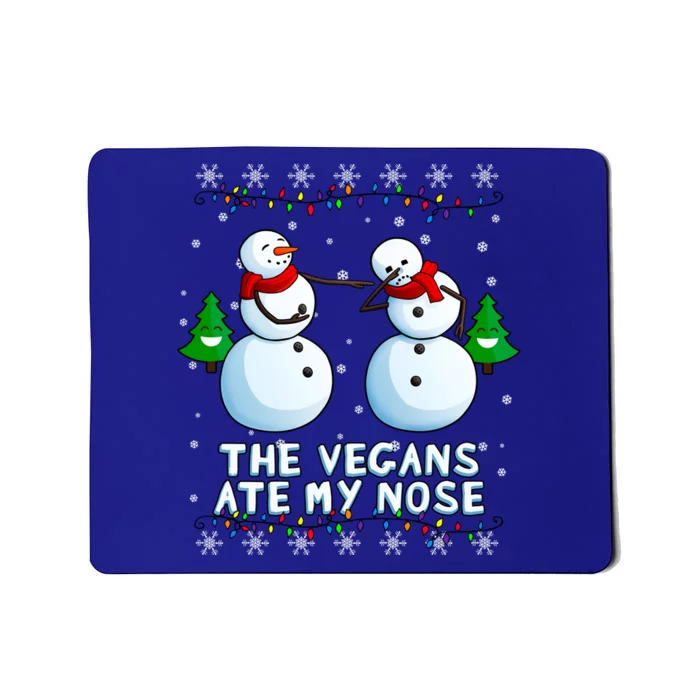 The Vegans Ate My Nose Gift Funny Christmas Great Gift Mousepad