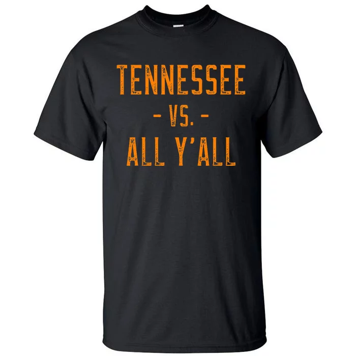 Tennessee Vs. All Y’All Sports Weathered Vintage Southern Tall T-Shirt