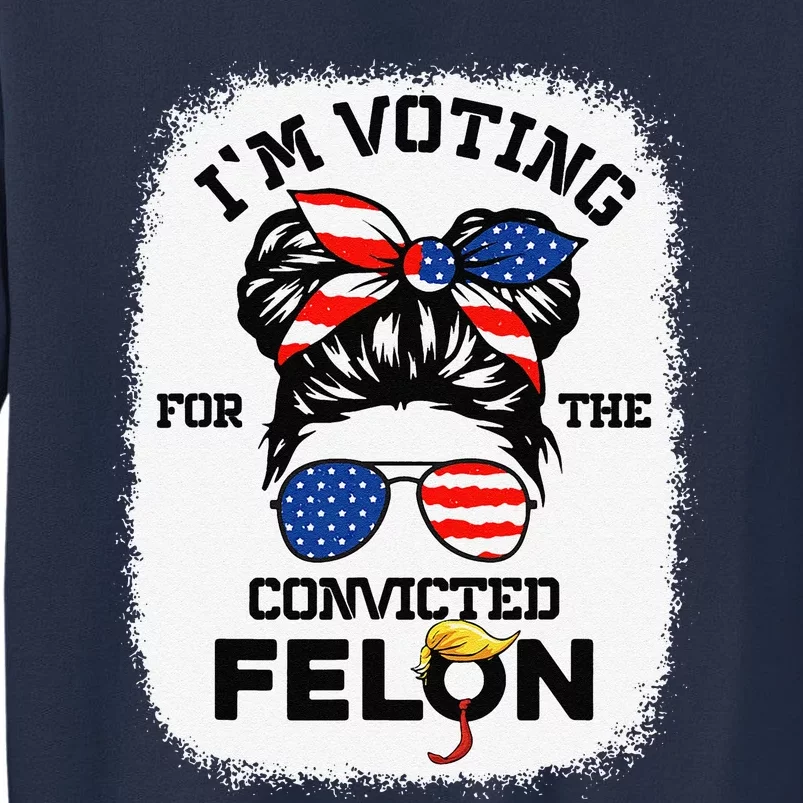 TrumpiM Voting Convicted Felon 2024 Vote Trump 45 47 Sweatshirt