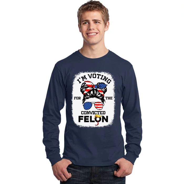 TrumpiM Voting Convicted Felon 2024 Vote Trump 45 47 Tall Long Sleeve T-Shirt